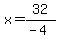 x=32%2F%28-4%29