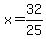 x=32%2F25