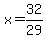 x=32%2F29