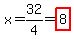 x=32%2F4=highlight%288.0%29