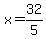 x=32%2F5