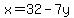 x=32-7y