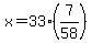 x=33%287%2F58%29