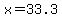x=33.3