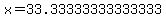 x=33.33333333333333