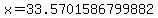 x=33.5701586799882