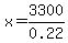 x=3300%2F0.22