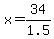 x=34%2F1.5