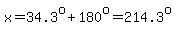 x=34.3%5Eo%2B180%5Eo=214.3%5Eo