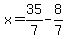 x=35%2F7-8%2F7