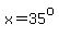 x=35%5Eo