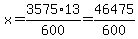 x=3575%2A13%2F600=46475%2F600