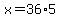 x=36%2A5