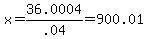 x=36.0004%2F.04=900.01