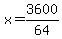 x=3600%2F64