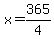 x=365%2F4