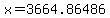 x=3664.86486