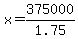 x=375000%2F1.75