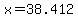 \"x=38.412\"