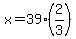 x=39%282%2F3%29