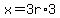 x=3r%2A3