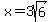 x=3sqrt%286%29