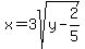 x=3sqrt%28y-2%2F5+%29
