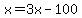 x=3x-100