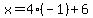 x=4%28-1%29%2B6