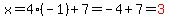 x=4%28-1%29%2B7=-4%2B7=red%283%29