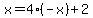 x=4%28-x%29%2B2
