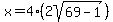 x=4%282sqrt%2869-1%29%29