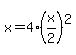 x=4%28x%2F2%29%5E2