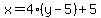 x=4%28y-5%29%2B5
