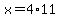 x=4%2A11
