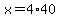 x=4%2A40