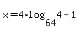 x=4%2Alog%2864%2C4%29-1