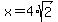 x=4%2Asqrt%282%29