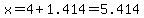 x=4%2B1.414=5.414