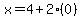 x=4%2B2%280%29