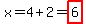 x=4%2B2=highlight%286%29