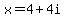x=4%2B4i