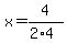 x=4%2F%282%2A4%29
