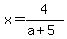 x=4%2F%28a%2B5%29