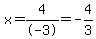 x=4%2F-3=-4%2F3