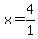 x=4%2F1