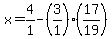 x=4%2F1-%283%2F1%29%2817%2F19%29