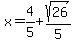 x=4%2F5%2Bsqrt%2826%29%2F5
