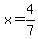 x=4%2F7