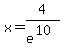 x=4%2Fe%5E%2810%29
